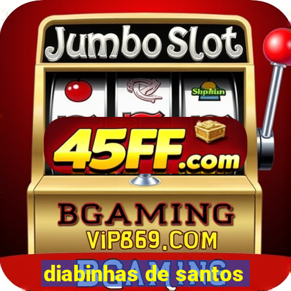 diabinhas de santos